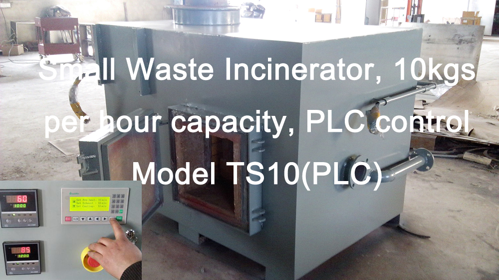 Small Waste Incinerator, 10kgs per hour capacity, PLC control Model TS10(PLC)
