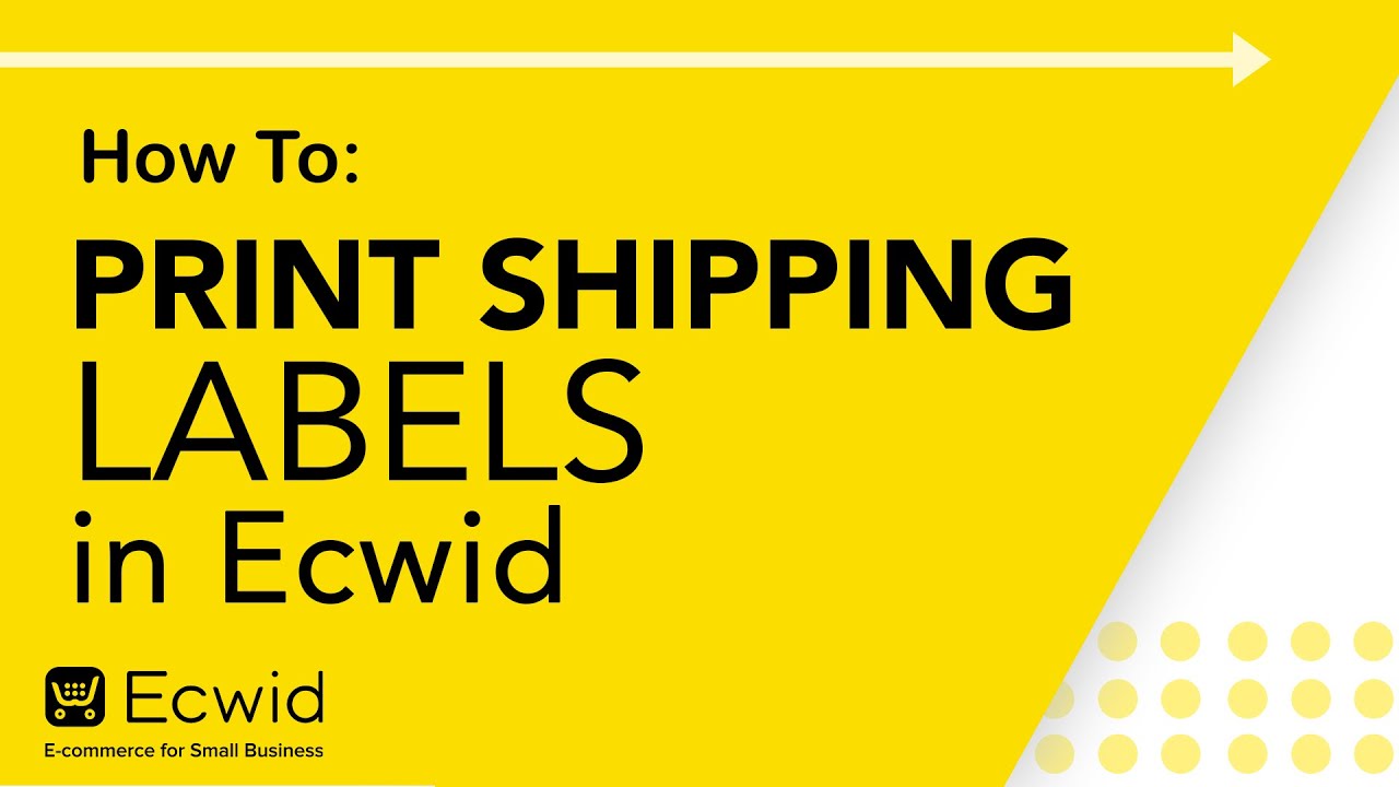 How to: Print shipping labels in Ecwid – Ecwid E-commerce Support-ecwid
