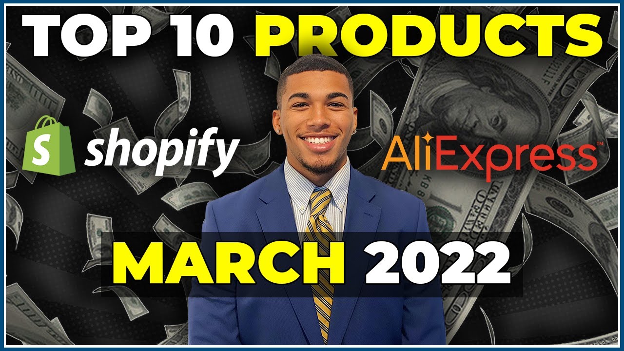 ⭐️ TOP 10 PRODUCTS TO SELL IN MARCH 2022 | SHOPIFY DROPSHIPPING-shopify