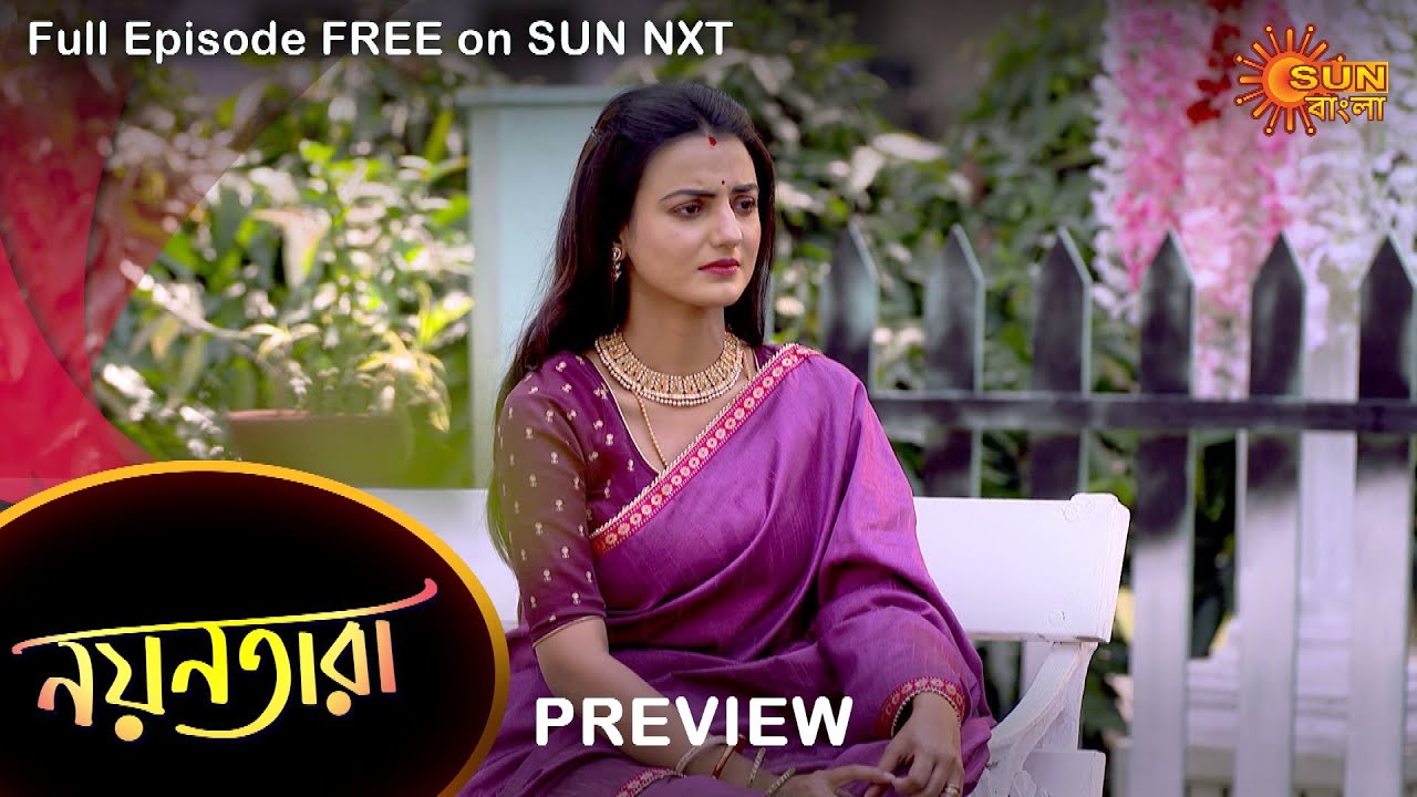 Nayantara – Preview | 10 march 2022 | Full Ep FREE on SUN NXT | Sun Bangla Serial