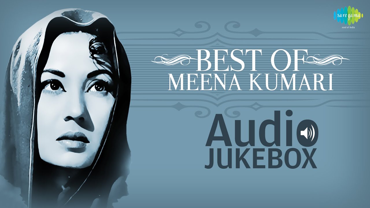 Hits Of Meena Kumari  Vol 1 | Ajeeb Dastan Hai Yeh | Ruk Ja Raat  |  Na Jao Saiyan | Audio Jukebox