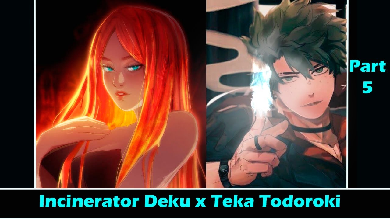 Incinerator Deku x Teka Todoroki (Shoto's Twin) || MHA Text Story || Part 5 – Heart's Flame-incinerator